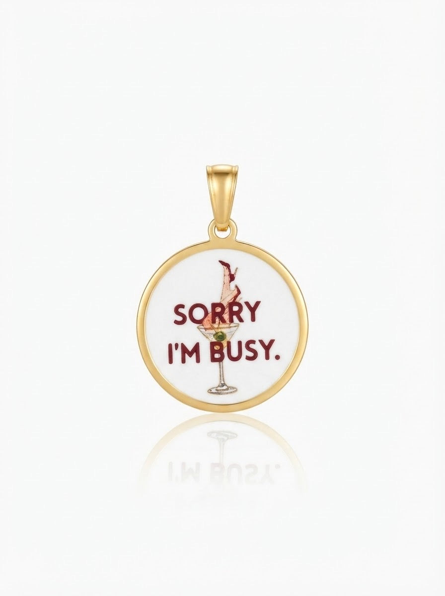 CIONDOLO SORRY l'M BUSY